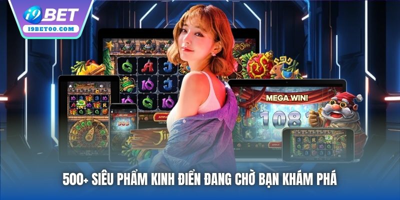 500+ siêu phẩm kinh điển đang chờ bạn khám phá