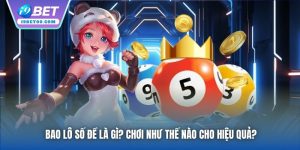 Bao Lô Số Đề Là Gì? Chơi Như Thế Nào Cho Hiệu Quả?