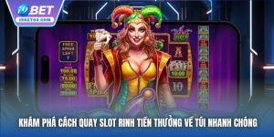 Khám Phá Cách Quay Slot Rinh Tiền Thưởng Về Túi Nhanh Chóng
