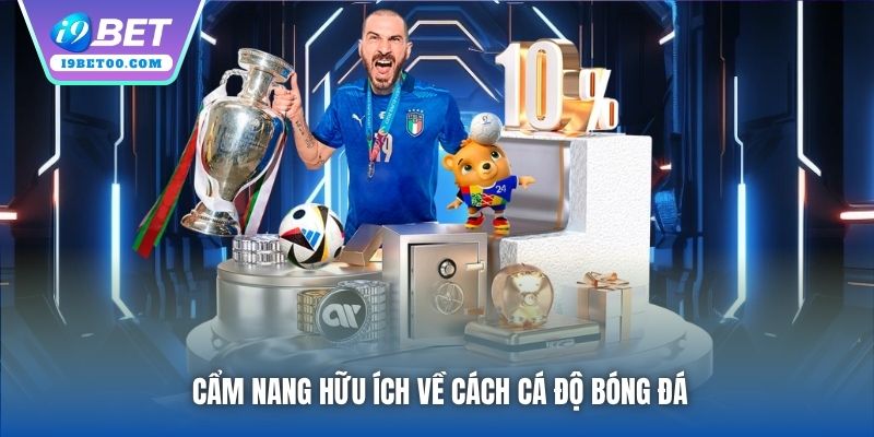 Cẩm nang hữu ích về cách cá độ bóng đá