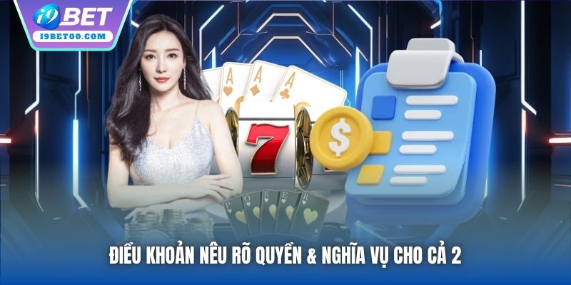 Điều khoản nêu rõ quyền & nghĩa vụ cho cả 2