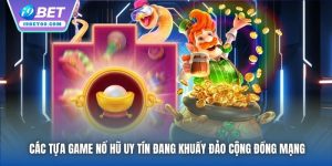 Các Tựa Game Nổ Hũ Uy Tín Đang Khuấy Đảo Cộng Đồng Mạng