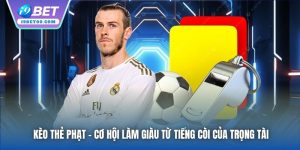 Kèo Thẻ Phạt - Cơ Hội Làm Giàu Từ Tiếng Còi Của Trọng Tài