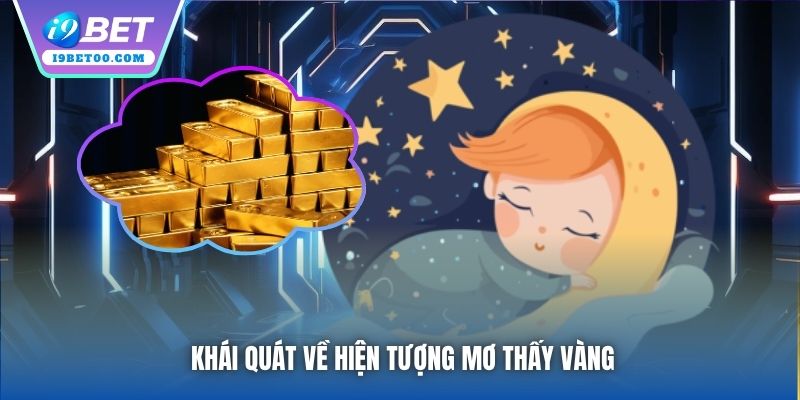 Khái quát về hiện tượng mơ thấy vàng