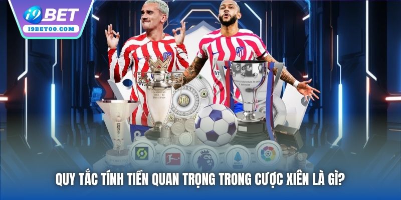 Quy tắc tính tiền quan trọng trong cược xiên là gì?