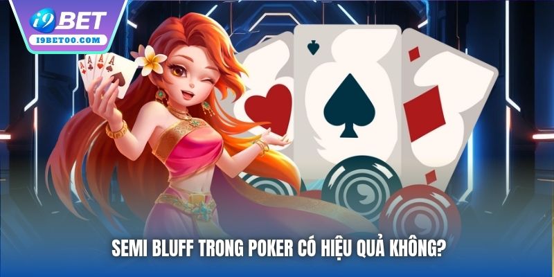 Semi bluff trong Poker có hiệu quả không?