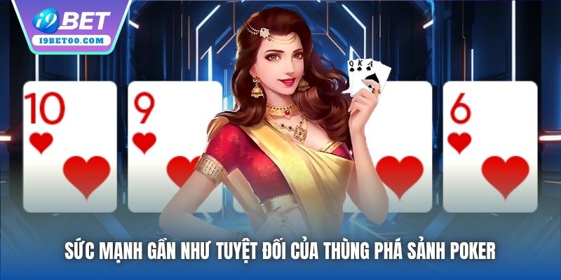 Sức mạnh gần như tuyệt đối của Thùng Phá Sảnh Poker