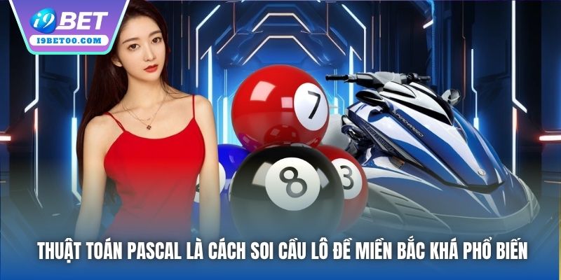 Thuật toán Pascal là cách soi cầu lô đề miền Bắc khá phổ biến