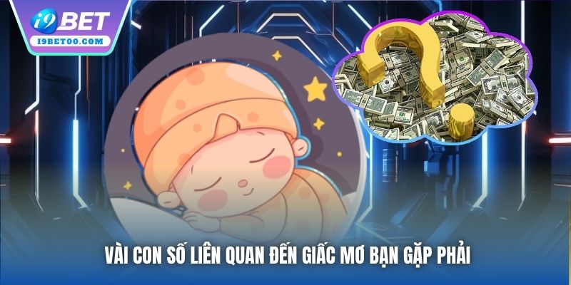 Vài con số liên quan đến giấc mơ bạn gặp phải